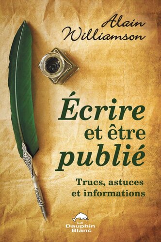 Écrire et être publié : trucs, astuces et informations