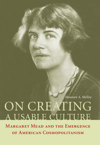 On Creating a Usable Culture: Margaret Mead and the Emergence of American Cosmopolitanism