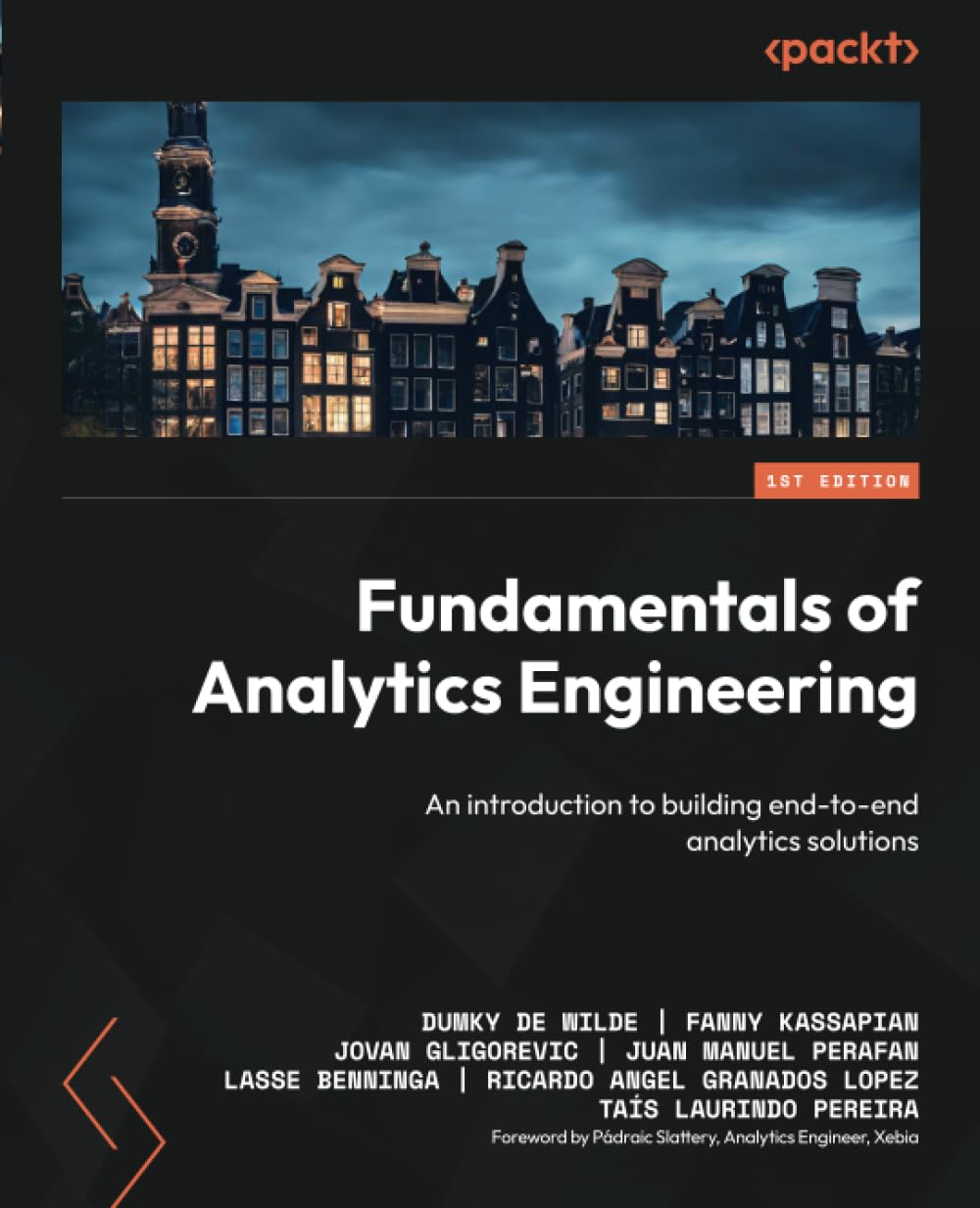 Fundamentals of Analytics Engineering: An introduction to building end-to-end analytics solutions