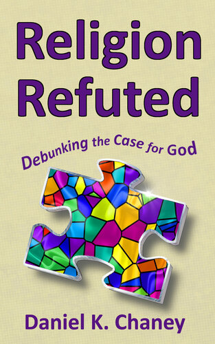 Religion Refuted: Debunking the Case for God