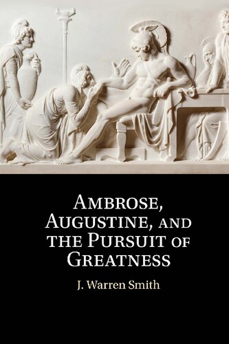 Ambrose, Augustine, and the Pursuit of Greatness
