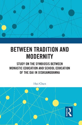 Between Tradition and Modernity: Study on the Symbiosis Between Monastic Education and School Education of the Dai in Xishuangbanna