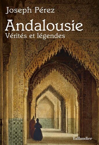 Andalousie, Vérités et légendes
