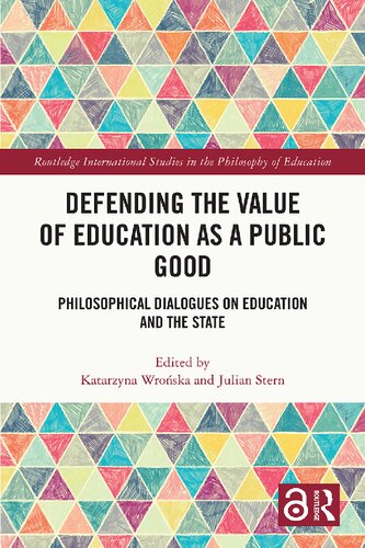 Defending the Value of Education as a Public Good: Philosophical Dialogues on Education and the State