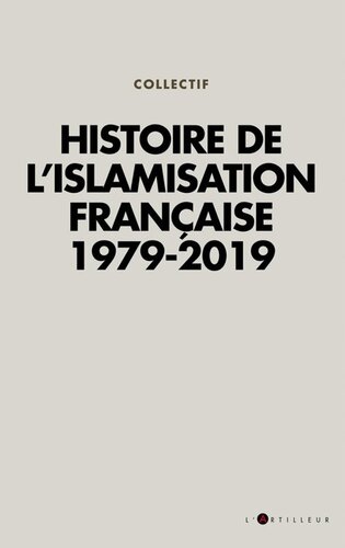 Histoire de l'islamisation française 1979 - 2019