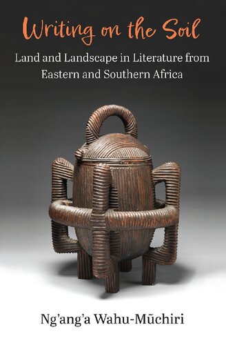 Writing on the Soil: Land and Landscape in Literature from Eastern and Southern Africa