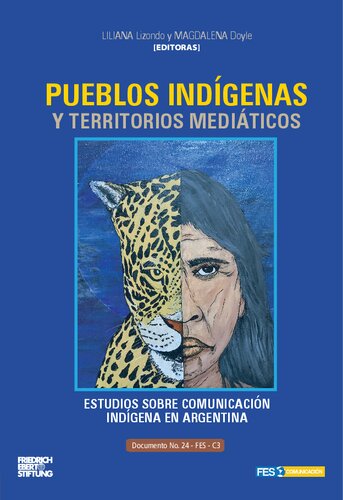 Pueblos indígenas y territorios mediáticos : Estudios sobre comunicación indígena en Argentina