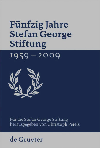 Funfzig Jahre Stefan George Stiftung 1959-2009