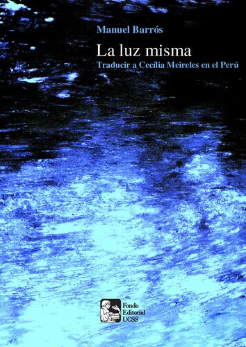 La luz misma : Traducir a Cecília Meireles en el Perú