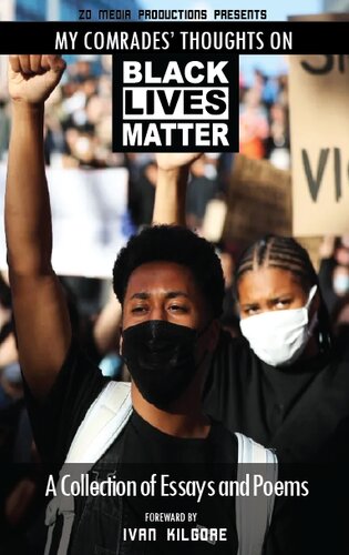 My Comrades' Thoughts On Black Lives Matter: A Collections of Essays and Poems