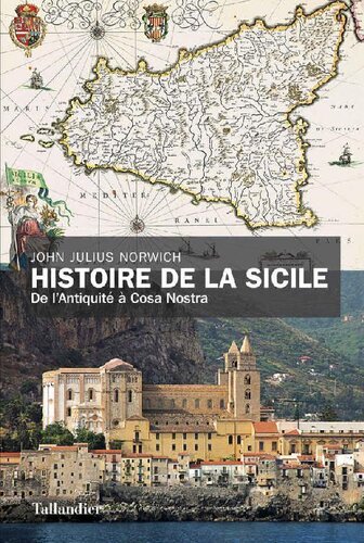Histoire de la Sicile, de l'antiquité à Cosa Nostra