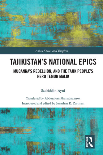 Tajikistan's National Epics: Muqanna's Rebellion, and the Tajik People's Hero Temur Malik