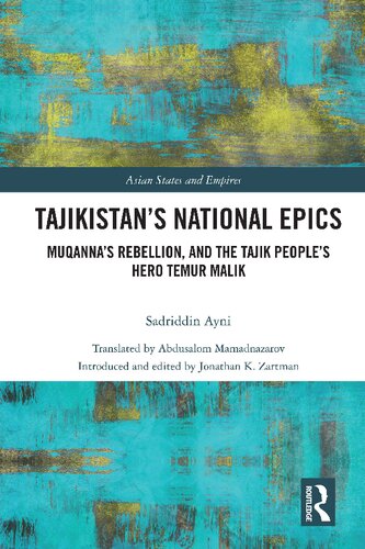 Tajikistan's National Epics: Muqanna's Rebellion, and the Tajik People's Hero Temur Malik