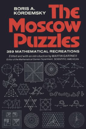 The Moscow Puzzles: 359 Mathematical Recreations