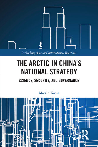 The Arctic in China’s National Strategy: Science, Security, and Governance