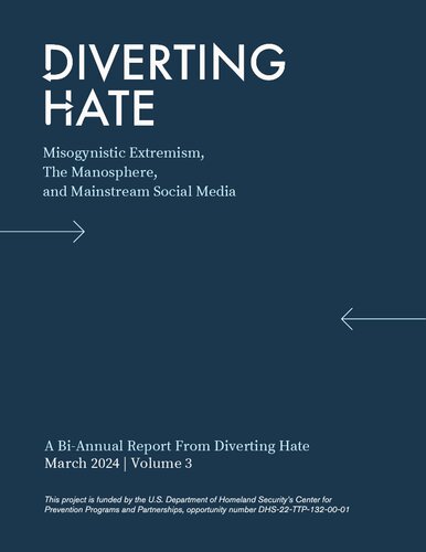 Diverting Hate: Misogynistic Extremism, The Manosphere, and Mainstream Social Media