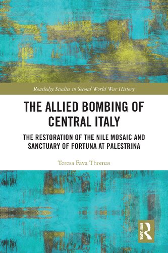 The Allied Bombing of Central Italy: The Restoration of the Nilaic and Sanctuary of Fortuna at Palestrina