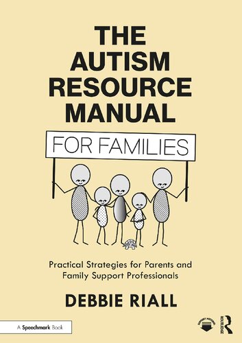 The Autism Resource Manual for Families: Practical Strategies for Parents and Family Support Professionals