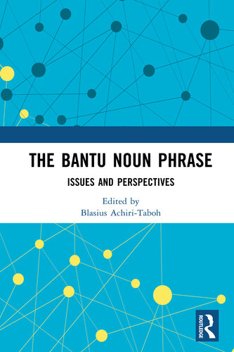 The Bantu Noun Phrase: Issues and Perspectives