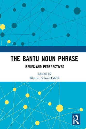 The Bantu Noun Phrase: Issues and Perspectives