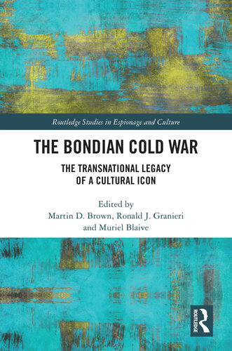The Bondian Cold War: The Transnational Legacy of a Cultural Icon