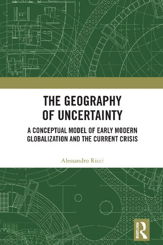 The Geography of Uncertainty: A Conceptual Model of Early Modern Globalization and the Current Crisis
