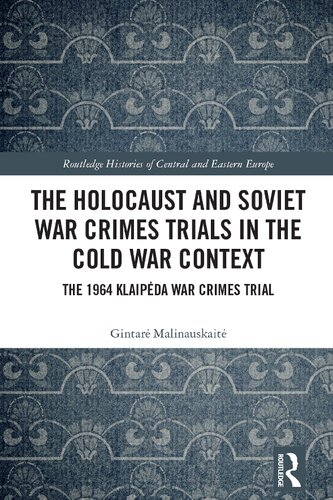 The Holocaust and Soviet War Crimes Trials in the Cold War Context