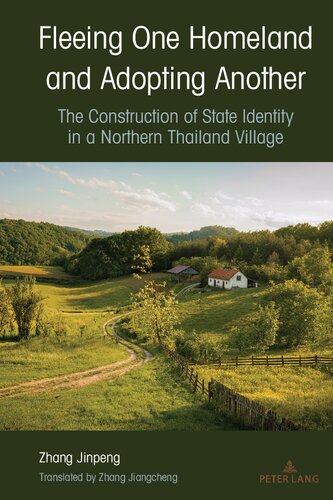 Fleeing One Homeland and Adopting Another: The Construction of State Identity in a Northern Thailand Village