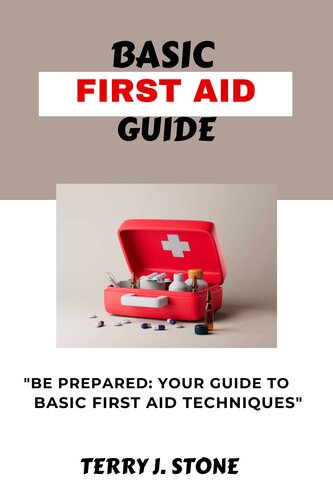 BASIC FIRST AID GUIDE - “Be prepared - your guide to basic first aid techniques (April 17, 2023)_(9798391580195).epub