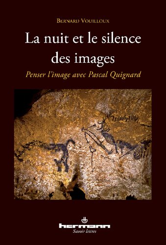 La nuit et le silence des images: penser l'image avec Pascal Quignard