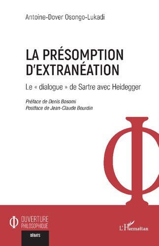 La présomption d'extranéation: Le « dialogue » de Sartre avec Heidegger