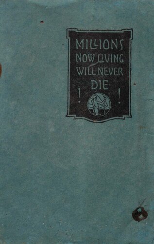 Millions Now Living Will Never Die!