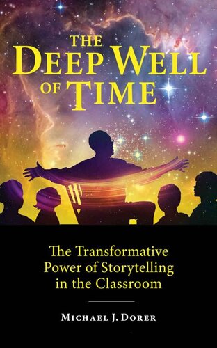 The Deep Well of Time: The Transformative Power of Storytelling in the Classroom