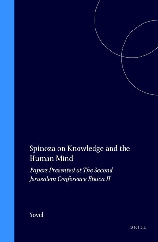Spinoza on Knowledge and the Human Mind: Papers Presented at the Second Jerusalem Conference (ETHICA II)