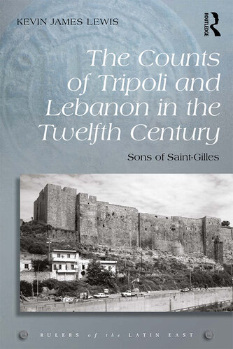 The Counts of Tripoli and Lebanon in the Twelfth Century