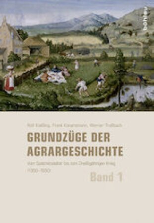 Grundzüge der Agrargeschichte: Band 1: Vom Spätmittelalter bis zum Dreißigjährigen Krieg, 1350-1650