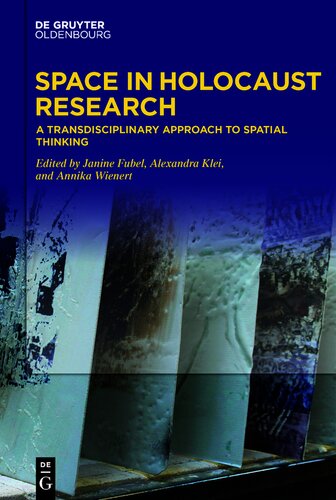 Space in Holocaust Research: A Transdisciplinary Approach to Spatial Thinking