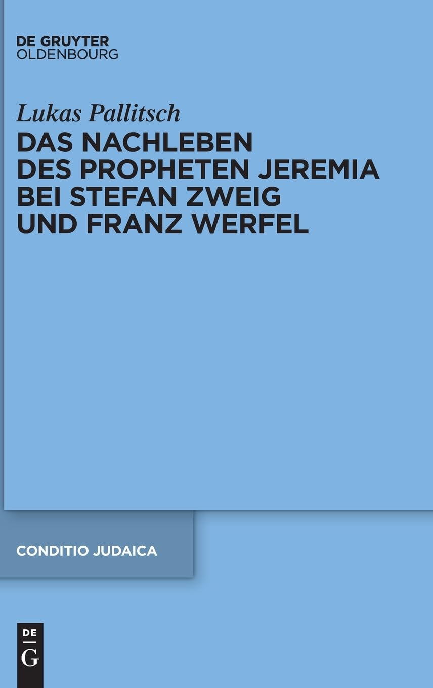 Das Nachleben des Propheten Jeremia bei Stefan Zweig und Franz Werfel