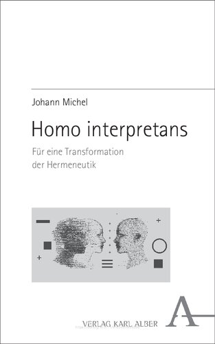 Homo interpretans: Für eine Transformation der Hermeneutik