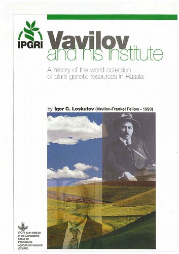 Vavilov and his institute : a history of the world collection of plant genetic resources in Russia
