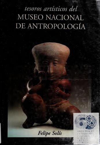 Tesoros Artísticos del Museo Nacional de Antropología