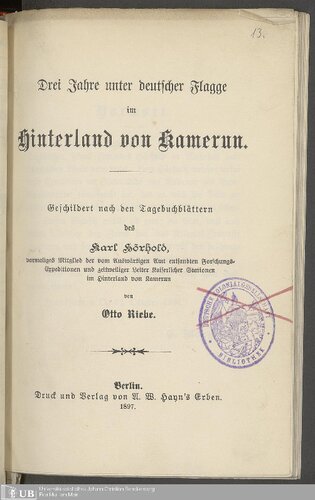 Drei Jahre unter deutscher Flagge im Hinterland von Kamerun ; geschildert nach den Tagebuchblättern des Karl Hörhold