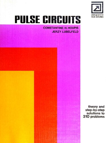 Pulse Circuits: Theory and Step-by-step Solutions to 310 Problems