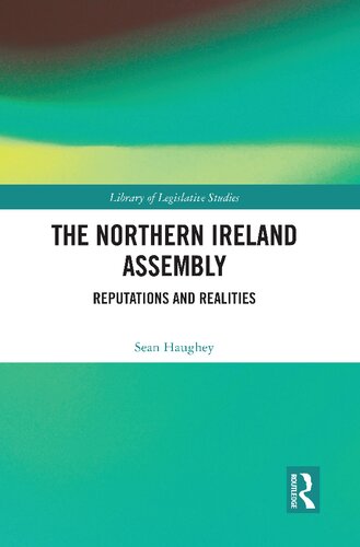 The Northern Ireland Assembly and Its Members: Reputations and Realities