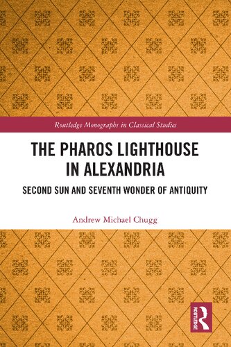 The Pharos Lighthouse In Alexandria: Second Sun and Seventh Wonder of Antiquity