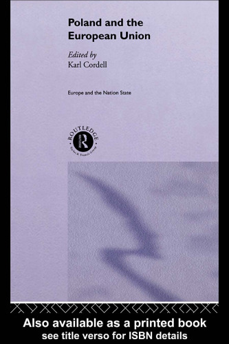 Poland and the European Union (Routledge Studies of Societies in Transition, 15)