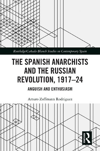 The Spanish Anarchists and the Russian Revolution, 1917-24: Anguish and Enthusiasm
