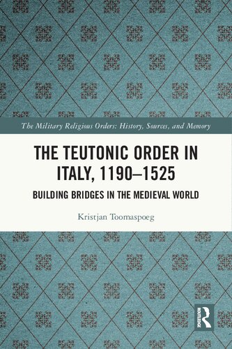 The Teutonic Order in Italy, 1190-1525