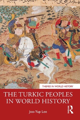 The Turkic Peoples in World History (Themes in World History)