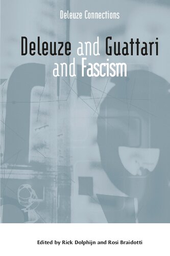 Deleuze and Guattari and Fascism (Deleuze Connections)
